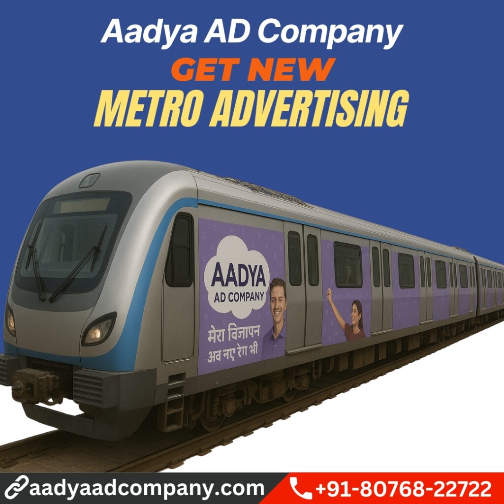 Metro Advertising by Aadya AD Company