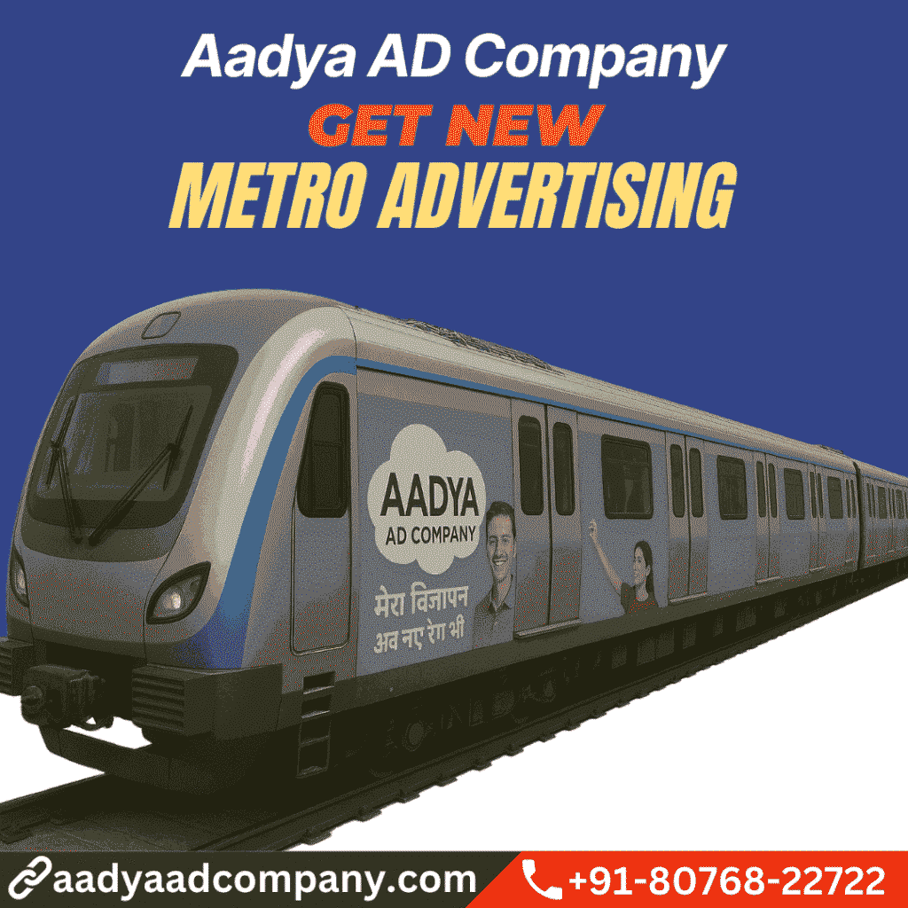 Metro Advertising by Aadya AD Company